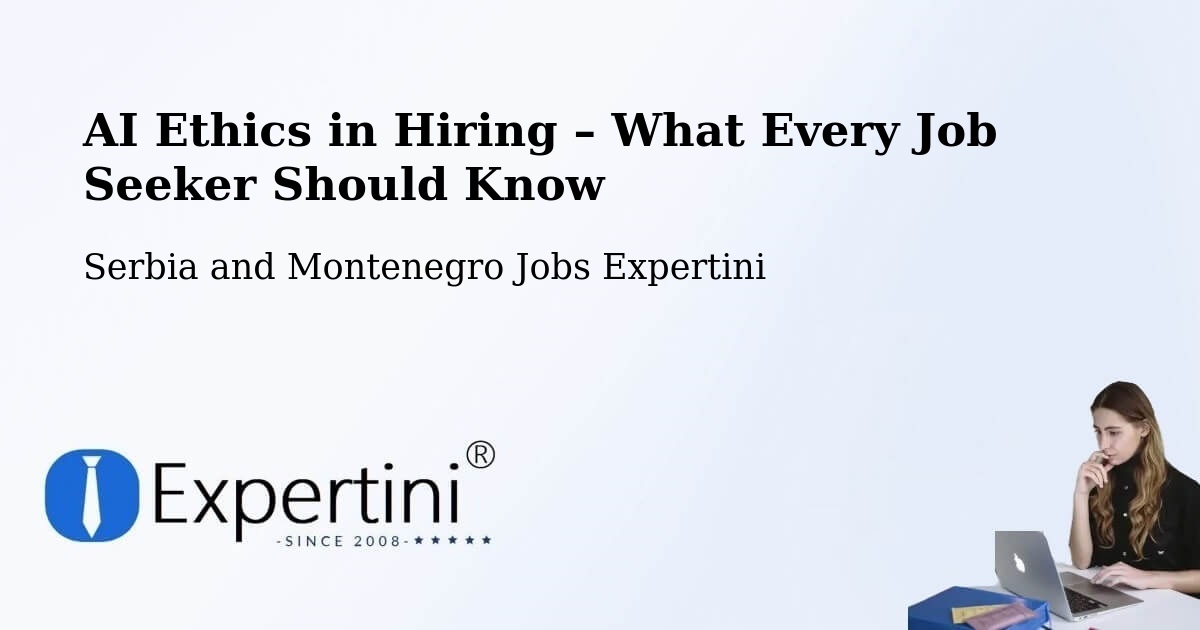 AI Ethics in Recruitment & Hiring – Carbonear - Carbonear, Serbia and Montenegro Jobs Expertini