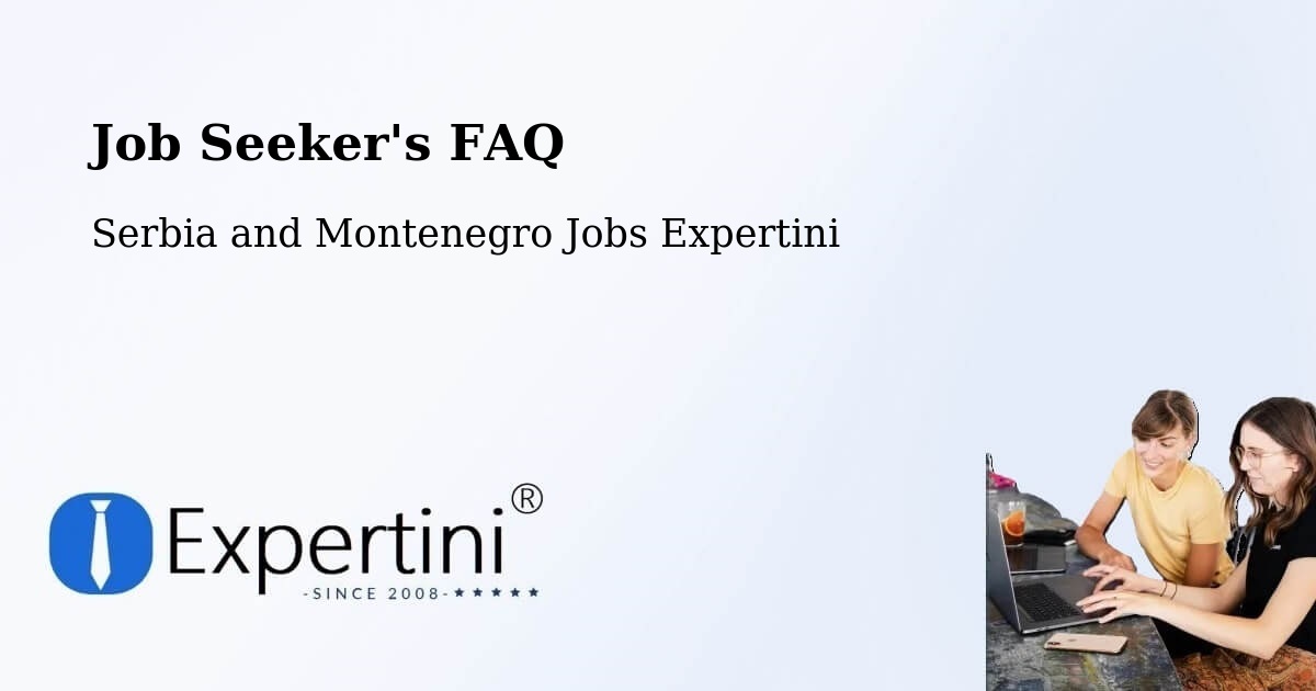 Job Seeker FAQ – Carbonear - Serbia and Montenegro Jobs Expertini
